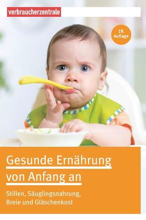 Gesunde Ernährung von Anfang an von Verbraucherzentrale Hamburg e.V.