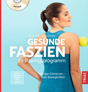 Gesunde Faszien. Ihr Trainingsprogramm von Adler,  Kristin, Fengler,  Arndt, Lindner,  Stefanie