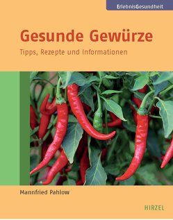 Gesunde Gewürze von Pahlow,  Mannfried