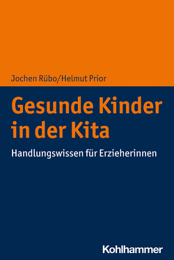 Gesunde Kinder in der Kita von Prior,  Helmut, Rübo,  Jochen