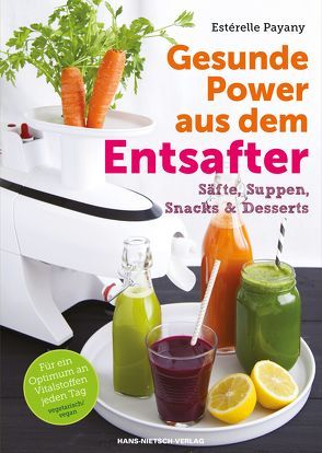 Gesunde Power aus dem Entsafter von Payany,  Esterelle