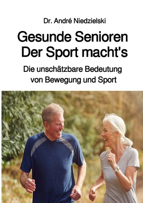 Gesunde Senioren – Der Sport macht’s von Niedzielski,  Dr. André-S.