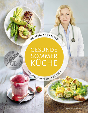 Gesunde Sommerküche – Schnell, einfach, köstlich von Fleck,  Anne, Schüler,  Hubertus, Vössing,  Su