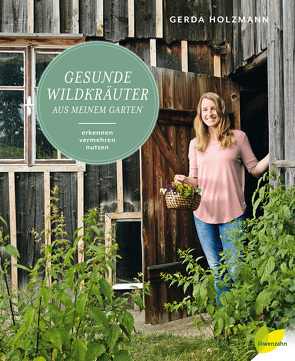 Gesunde Wildkräuter aus meinem Garten von Holzmann,  Gerda