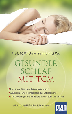 Gesunder Schlaf mit TCM von Li Wu,  Prof. TCM (Univ. Yunnan)