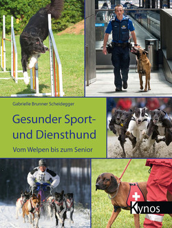 Gesunder Sport- und Diensthund von Scheidegger,  Gabrielle