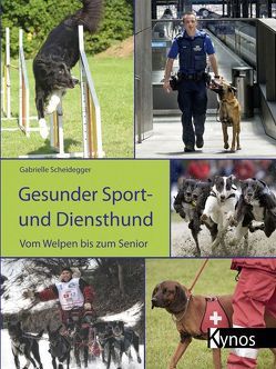 Gesunder Sport- und Diensthund von Scheidegger,  Gabrielle