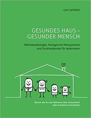 GESUNDES HAUS – GESUNDER MENSCH von Laforge,  Guy