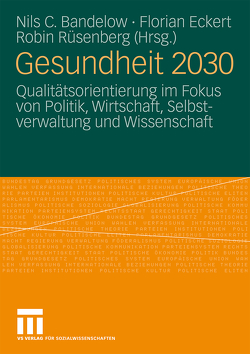 Gesundheit 2030 von Bandelow,  Nils C., Eckert,  Florian, Rüsenberg,  Robin