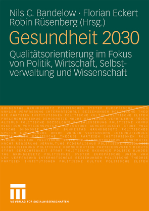 Gesundheit 2030 von Bandelow,  Nils C., Eckert,  Florian, Rüsenberg,  Robin