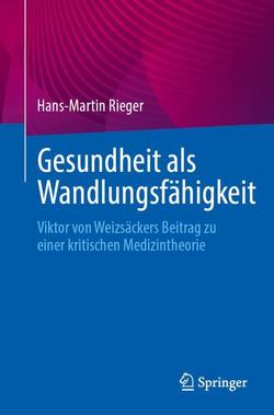 Gesundheit als Wandlungsfähigkeit von Rieger,  Hans-Martin
