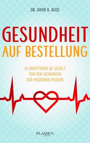 Gesundheit auf Bestellung von Agus,  David B., Seedorf,  Philipp