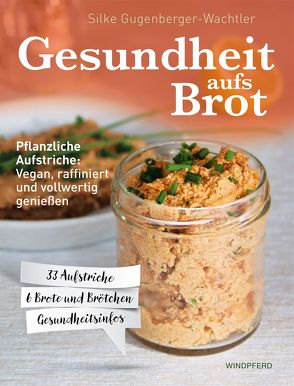 Gesundheit aufs Brot von Dahlke,  Ruediger, Gugenberger-Wachtler,  Silke, Retzek,  Helmut B.