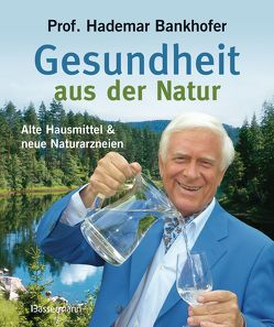 Gesundheit aus der Natur von Bankhofer,  Hademar