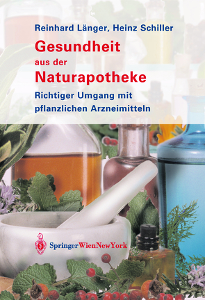 Gesundheit aus der Naturapotheke von Länger,  Reinhard, Schiller,  Heinz