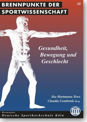 Gesundheit, Bewegung und Geschlecht von Combrink,  Claudia, Hartmann-Tews,  Ilse