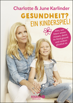 Gesundheit? Ein Kinderspiel! von Karlinder,  Charlotte, Karlinder,  June