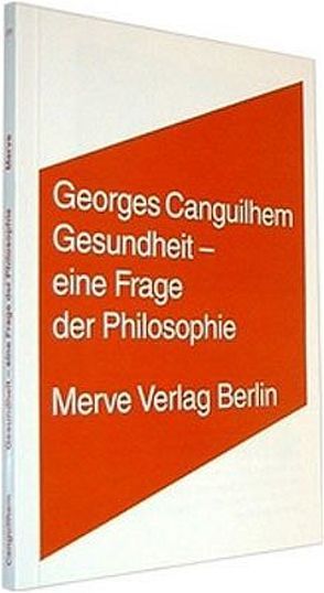 Gesundheit – eine Frage der Philosophie von Canguilhem,  Georges, Schmidgen,  Henning