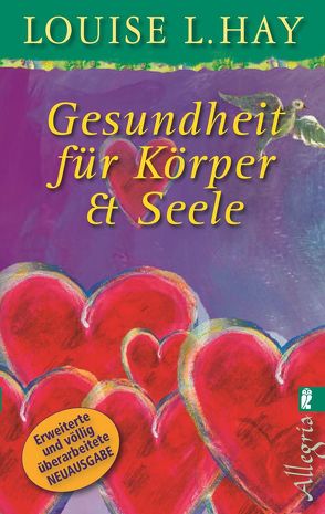 Gesundheit für Körper und Seele von Hay,  Louise, Hörner,  Karl F, Renner,  Viktoria