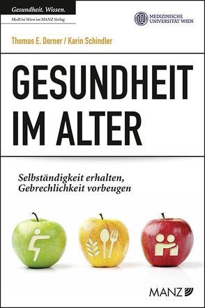 Gesundheit im Alter von Dorner,  Thomas E., Schindler,  Karin