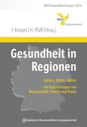 Gesundheit in Regionen von Knieps,  Franz, Pfaff,  Holger