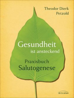 Gesundheit ist ansteckend von Petzold,  Theodor Dierk