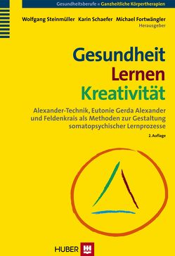 Gesundheit – Lernen – Kreativität von Fortwängler,  Michael, Schaefer,  Karin, Steinmüller,  Wolfgang