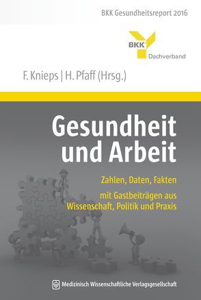 Gesundheit und Arbeit von Knieps,  Franz, Pfaff,  Holger