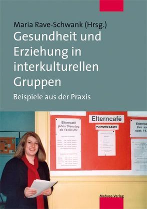 Gesundheit und Erziehung in interkulturellen Gruppen von Rave-Schwank,  Maria