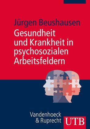 Gesundheit und Krankheit in psychosozialen Arbeitsfeldern von Beushausen,  Jürgen