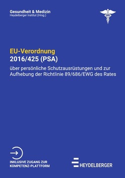Gesundheit und Medizin / EU-Verordnung 2016/425 (PSA) von Institut,  Heydelberger
