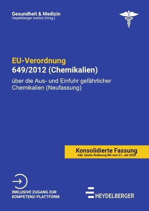 Gesundheit und Medizin / EU-Verordnung 649/2012 (Chemikalien) von Institut,  Heydelberger