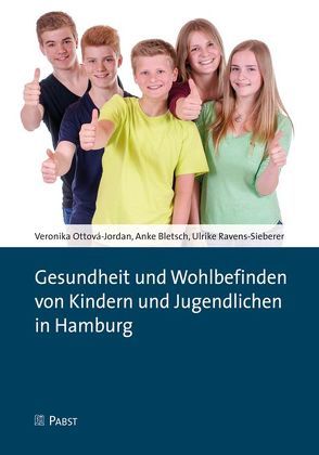 Gesundheit und Wohlbefinden von Kindern und Jugendlichen in Hamburg von Bletsch,  Anke, Ottová-Jordan,  Veronika, Ravens-Sieberer,  Ulrike