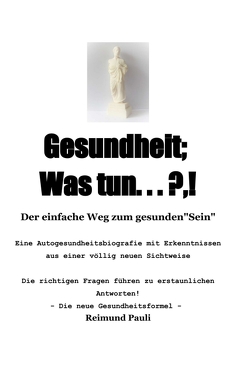 Gesundheit; Was Tun … ?,! von Pauli,  Reimund