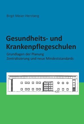 Gesundheits- und Krankenpflegeschulen von Meier-Herzberg,  Birgit