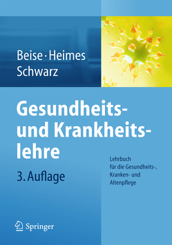 Gesundheits- und Krankheitslehre von Beise,  Uwe, Heimes,  Silke, Schwarz,  Werner