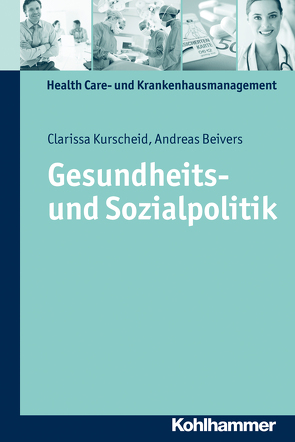 Gesundheits- und Sozialpolitik von Beivers,  Andreas, Janßen,  Udo, Kern,  Axel Olaf, Kurscheid,  Clarissa, Oswald,  Julia, Schlegel,  Thomas, Vosseler,  Birgit, Zapp,  Winfried