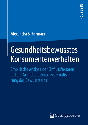 Gesundheitsbewusstes Konsumentenverhalten von Silbermann,  Alexandra
