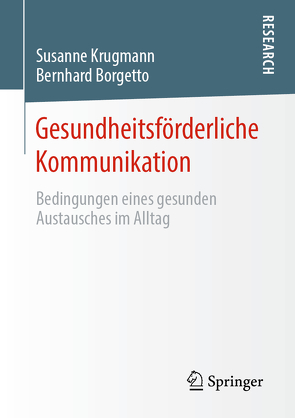 Gesundheitsförderliche Kommunikation von Borgetto,  Bernhard, Krugmann,  Susanne