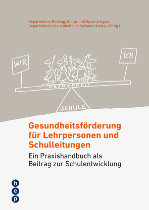Gesundheitsförderung für Lehrpersonen und Schulleitungen (E-Book) von Departement Gesundheit und Soziales Aargau, Department Bildung Kultur und Sport Aargau