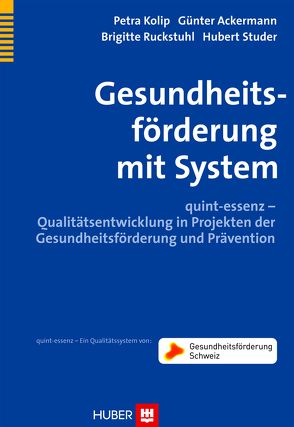 Gesundheitsförderung mit System von Ackermann,  Günter, Kolip,  Petra, Ruckstuhl,  Brigitte, Studer,  Hubert