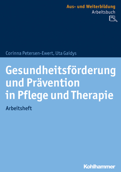 Gesundheitsförderung und Prävention in Pflege und Therapie von Gaidys,  Uta, Petersen-Ewert,  Corinna