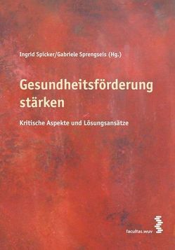 Gesundheitsförderung stärken von Spicker,  Ingrid, Sprengseis,  Gabriele