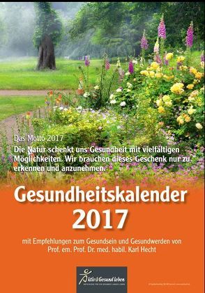 Gesundheitskalender 2017 von Prof. Hecht,  Karl