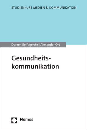 Gesundheitskommunikation von Ort,  Alexander, Reifegerste,  Doreen