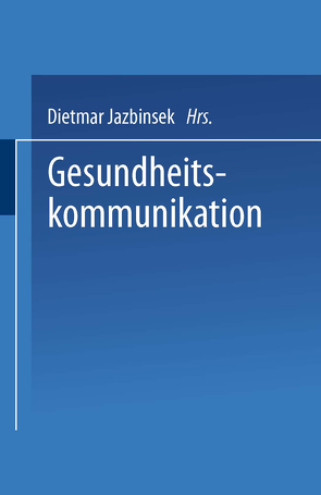 Gesundheitskommunikation von Jazbinsek,  Dietmar
