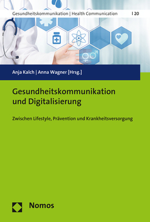 Gesundheitskommunikation und Digitalisierung von Kalch,  Anja, Wagner,  Anna