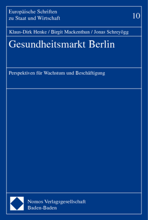 Gesundheitsmarkt Berlin von Henke,  Klaus-Dirk, Mackenthun,  Birgit, Schreyögg,  Jonas