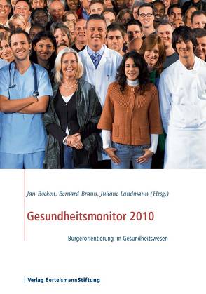 Gesundheitsmonitor 2010 von Böcken,  Jan, Braun,  Bernard, Landmann,  Juliane