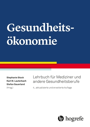 Gesundheitsökonomie von Lauterbach,  Karl W, Sauerland,  Stefan, Stock,  Stephanie